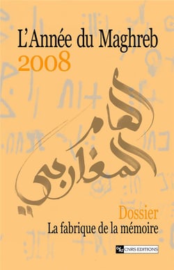 L'année du Maghreb : La fabrique de la mémoire