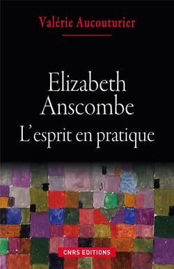 Elizabeth Anscombe - l'esprit en pratique