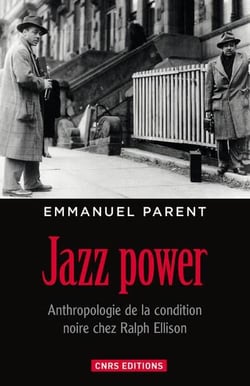 Jazz power : anthropologie de la condition noire chez Ralph Ellison