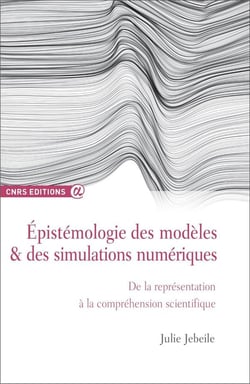 Epistémologie des modèles et des simulations numériques