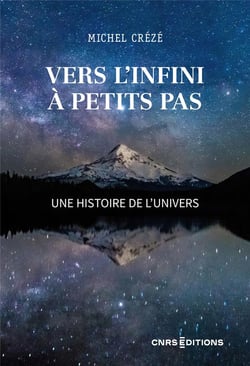 Vers l'infini à petits pas : une histoire de l'univers