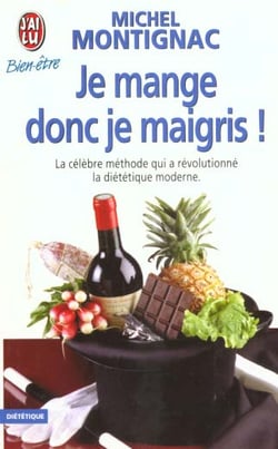 Je mange donc je maigris ! - la celebre methode qui a revolutionne la dietetique moderne