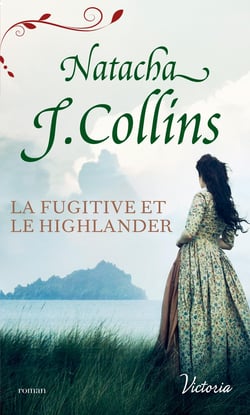 Le souffle des Highlands Tome 3 - la fugitive et le highlander