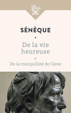De la vie heureuse - de la tranquillité de l'âme