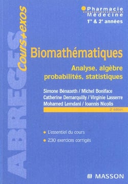Biomathematiques - analyse, algebre, probabilites, statistiques - pharmacie, medecine, 1e et 2e annees (2e edition)
