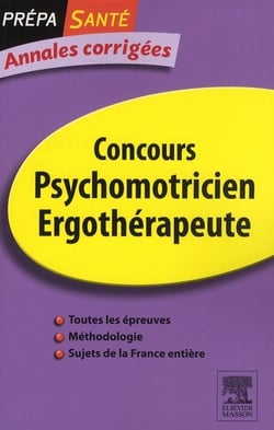 Concours psychomotricien ergothérapeute - annales corrigées (3e édition)