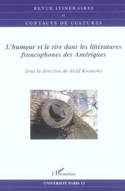 L'humour et le rire dans les litteratures francophones des ameriques - vol36