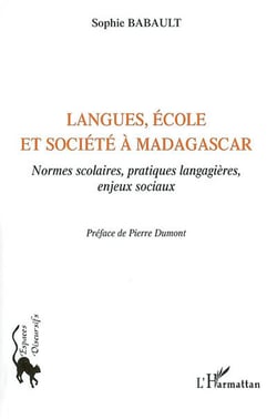 Langues, école et société à Madagascar : Normes scolaires, pratiques langagières, enjeux sociaux