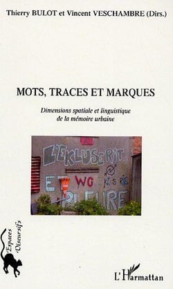 Mots, traces et marques - dimensions spatiale et linguistique de la mémoire urbaine