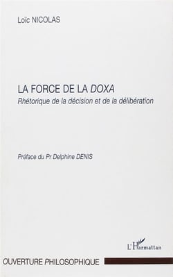 La force de la doxa : rhétorique de la décision et de la délibération