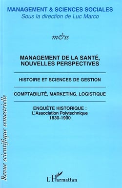 Management de la santé, nouvelles perspectives - histoire et sciences de gestion - comptabilité, marketing, logistique