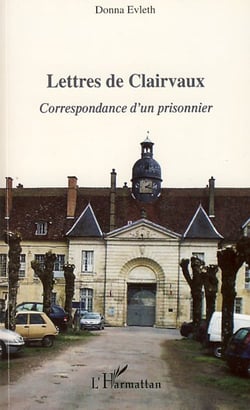 Lettres de Clairvaux - correspondance d'un prisonnier