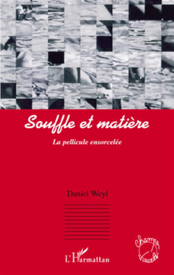Souffle et matière - la pellicule ensorcelée