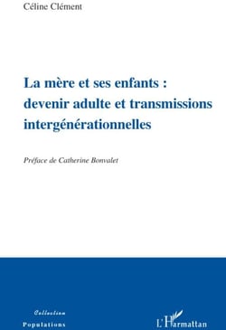 La mère et ses enfants : devenir adulte et transmissions intergénérationnelles