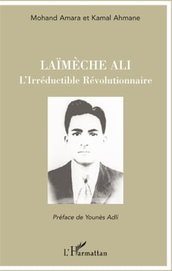 Laïmèche ali - l'irréductible révolutionnaire