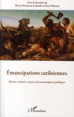 Émancipations caribéennes - histoire, mémoire, enjeux socio-économiques et politiques