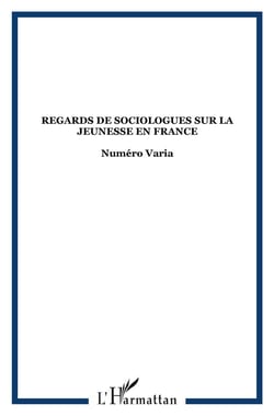 Regards de sociologues sur la jeunesse en france - vol56 - numero varia