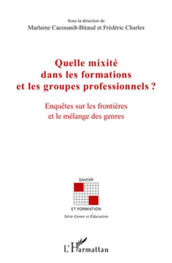 Quelle mixité dans les formations et les groupes professionnels ? enquêtes sur les frontières et le mélange des genres