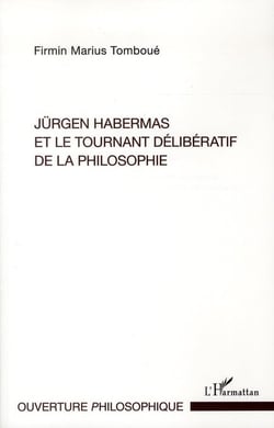 Jürgen Habermas et le tournant délibératif de la philosophie
