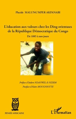 L'éducation aux valeurs chez les Ding orientaux de la République démocratique du Congo - de 1885 à nos jours