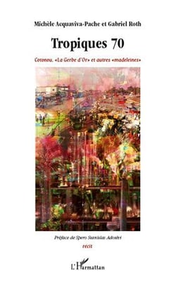 Tropiques Tome 70 - Cotonou - la gerbe d'or et autres madeleines