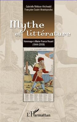 Mythe et littérature - hommage à marie-france rouart (1944-2008)