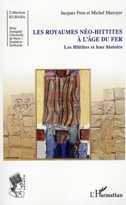 Les royaumes néo-hittites à l'âge du fer - les hittites et leur histoire