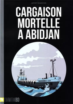 Cargaison mortelle a abidjan