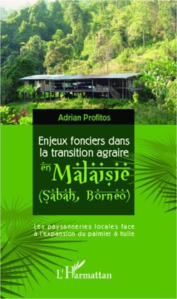 Enjeux fonciers dans la transition agraire en malaisie (sabah, bornéo) - les paysanneries locales face à l'expansion du palmier à huile