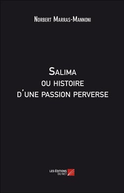 Salima ou histoire d'une passion perverse