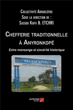 Chefferie traditionnelle à Anyronkopé - entre mensonge et sincérité historique
