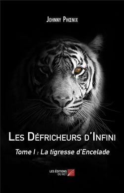 Les défricheurs d'infini Tome 1 - la tigresse d'Encelade