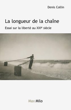 La longueur de la chaine, essai sur la liberté au XXIe siècle