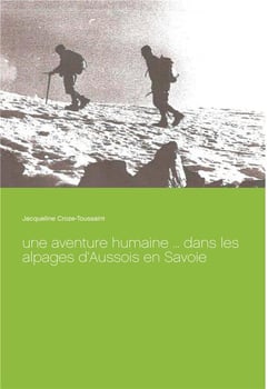 Une aventure humaine... dans les alpages d'aussois en savoie
