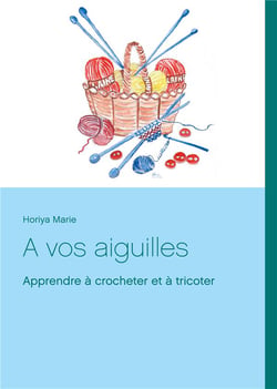 À vos aiguilles - apprendre à crocheter et à tricoter