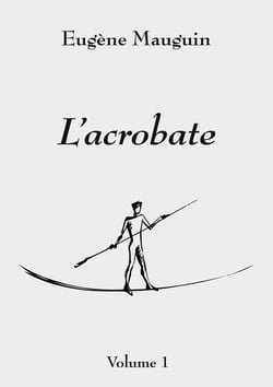 L'acrobate : Volume 1
