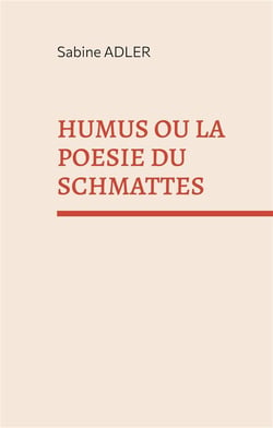 Humus ou la poésie du schmattes