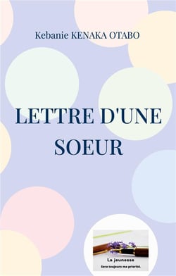 Lettre d'une soeur : La jeunesse sera toujours ma priorité