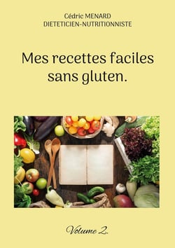 Mes recettes faciles sans gluten. : Volume 2.