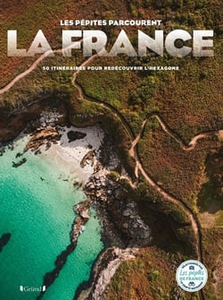Les Pépites parcourent la France : 50 itinéraires pour redécouvrir l'hexagone