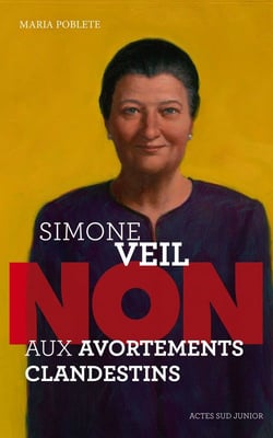 Simone Veil : "Non aux avortements clandestins !"
