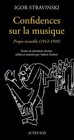 Confidences sur la musique - propos recueillis (1912-1939)