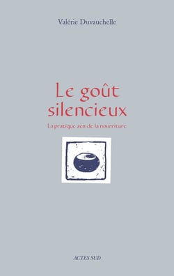 Le goût silencieux - la pratique zen de la nourriture