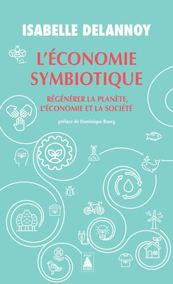L'économie symbiotique - régénérer la planète, l'économie, la société