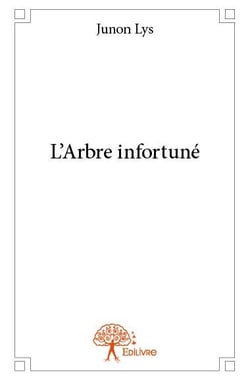 L'arbre infortuné