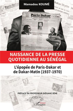 Naissance de la presse quotidienne au Sénégal : L'épopée de Paris-Dakar et de Dakar-Matin (1937-1970)