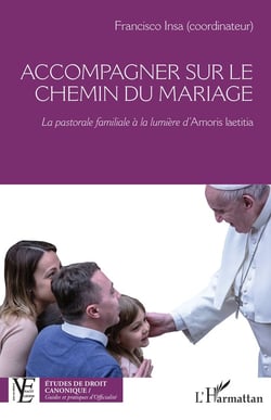 Accompagner sur le chemin du mariage : la pastorale familiale à la lumiere d'Amoris Laetitia