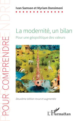 La modernité, un bilan : Pour une géopolitique des valeurs - Deuxième édition revue et augmentée