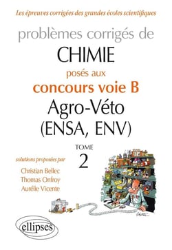 Chimie - problèmes corrigés posés au concours voie B agro-véto (ENSA et ENV) 2012-2016 tome 2