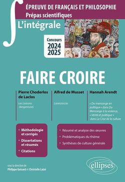 Faire croire - épreuve de français et philosophie - prépas scientifiques - concours 2024 et 2025